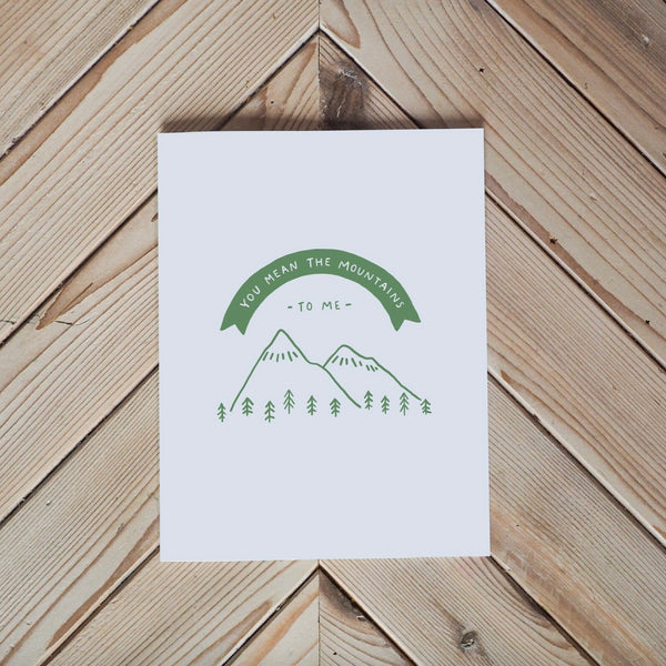 The Rural Kind You Mean the Mountains To Me Greeting Card